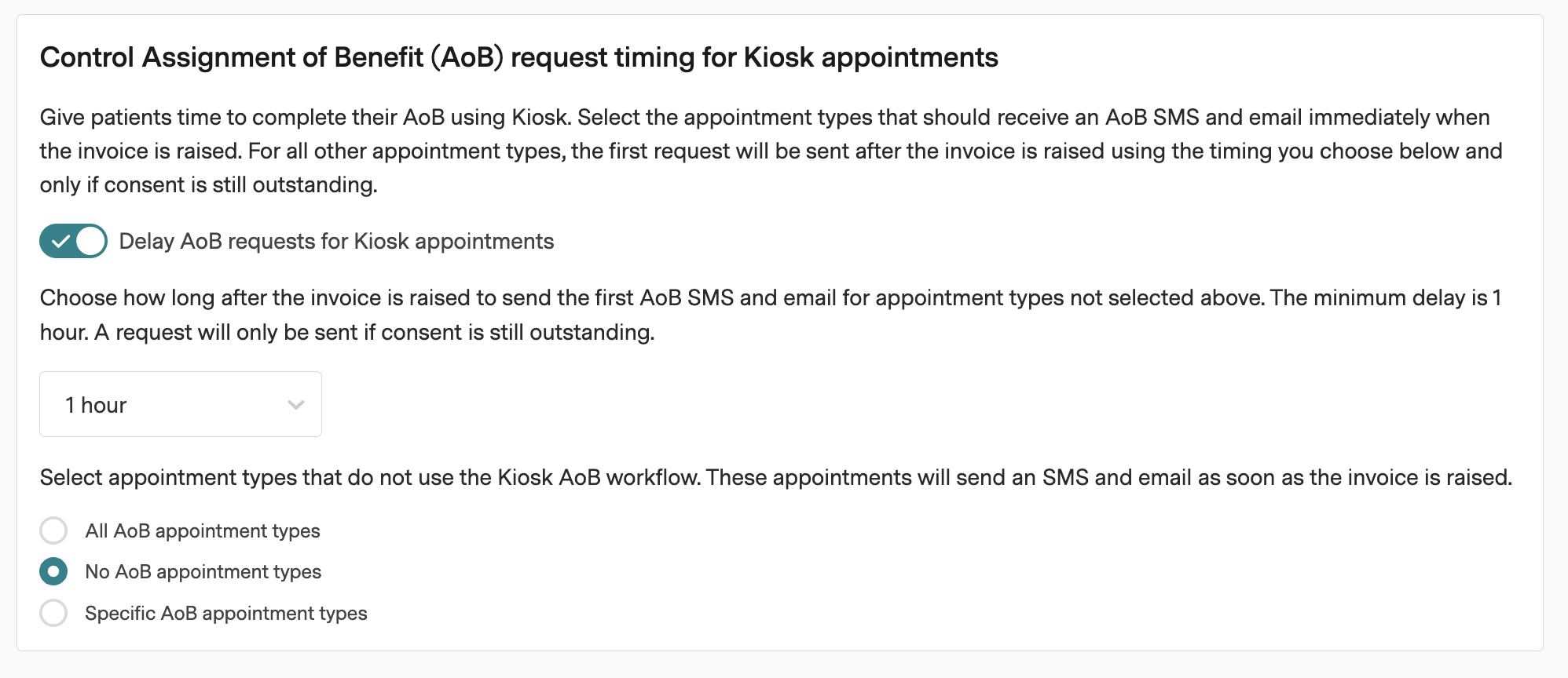 Control Assignment of Benefit (AoB) request timing for Kiosk appointments settings with Delay AoB requests for Kiosk appointments turned on, a 1 hour delay and No AoB appointment types selected